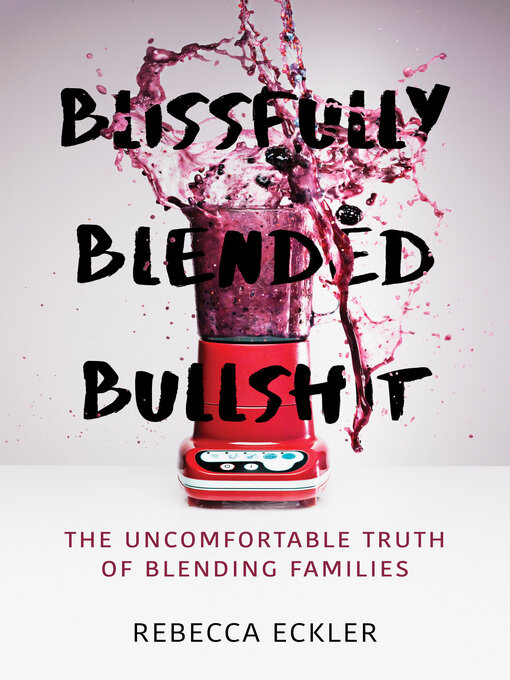 Title details for Blissfully Blended Bullshit by Rebecca Eckler - Available
